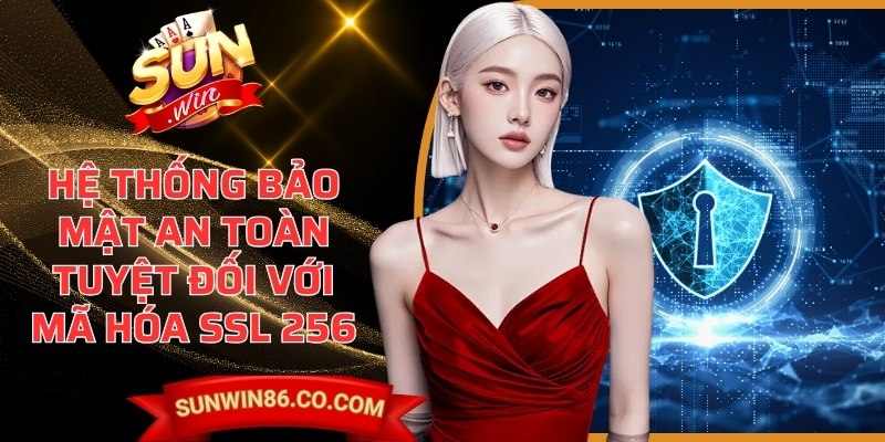 Hệ thống bảo mật an toàn tuyệt đối với mã hóa SSL 256