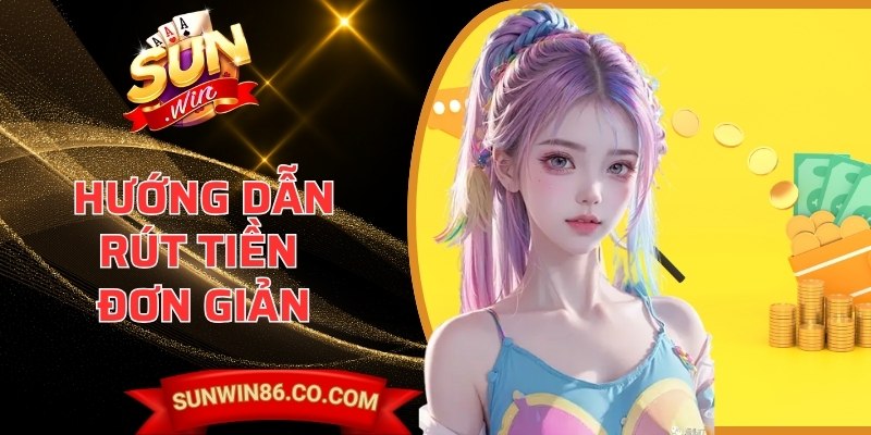 Hướng dẫn rút tiền đơn giản